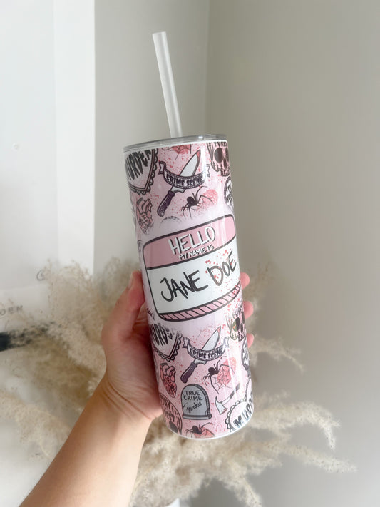 Hello I am Jane Doe True Crime Junkie 20oz Stainless Steel Tumbler - Bear and Moo UK