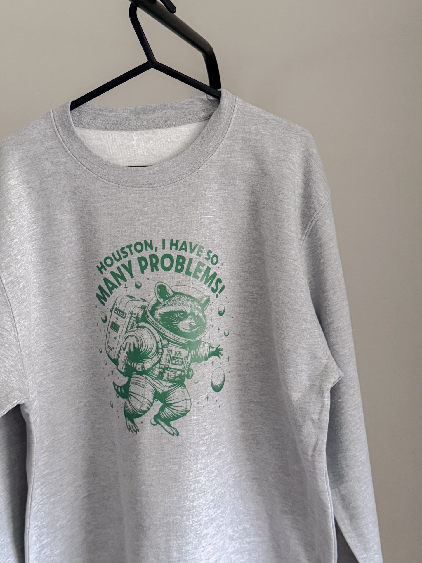 Houston I Have So Many Problems Funny Jumper Crewneck and Tshirt