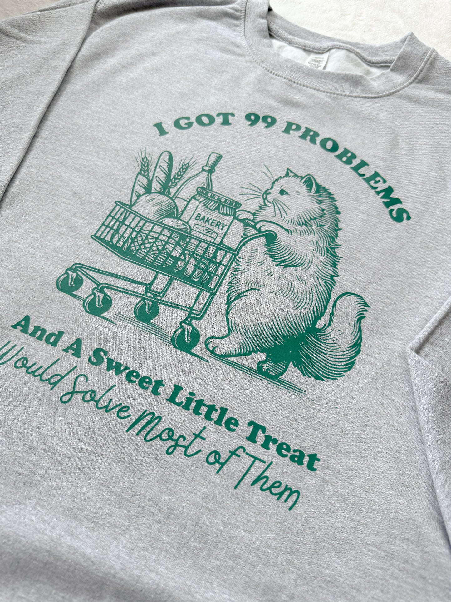 I Got 99 Problems and a Sweet Little Treat Would Solve Most Of Them Jumper and Tshirt
