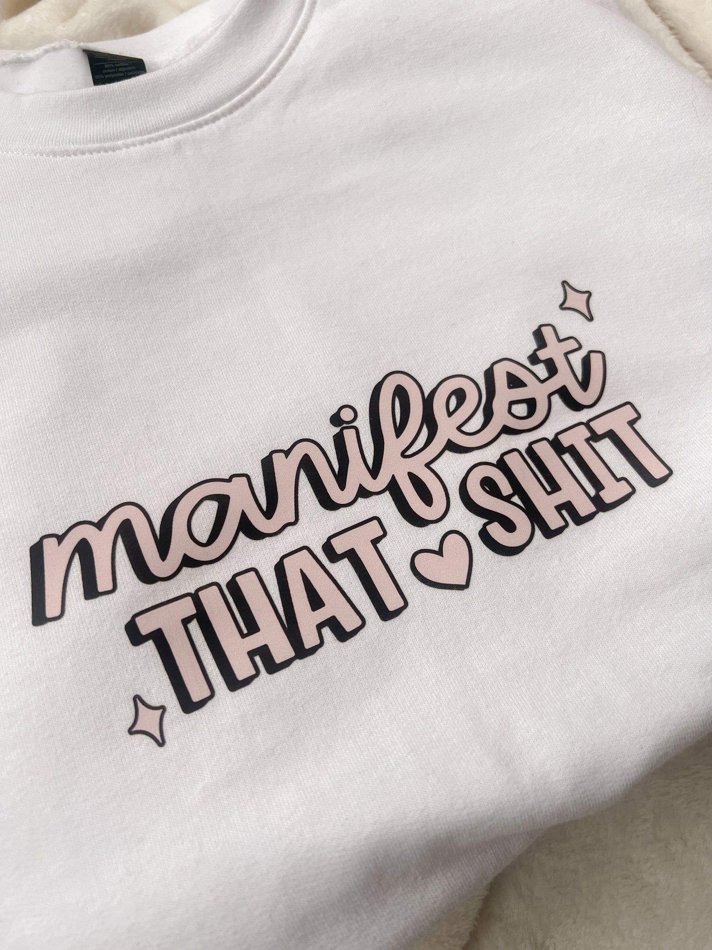 Manifest That Shit Sweatshirt - Bear and Moo UK