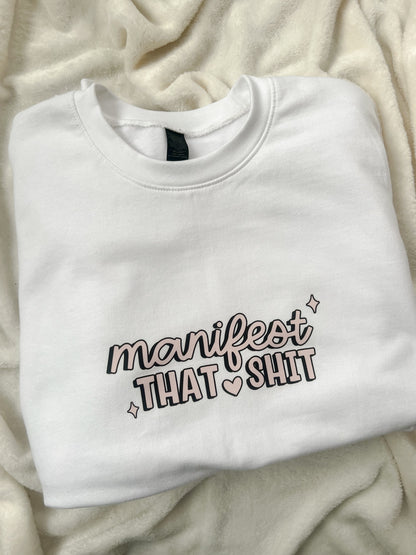 Manifest That Shit Sweatshirt - Bear and Moo UK