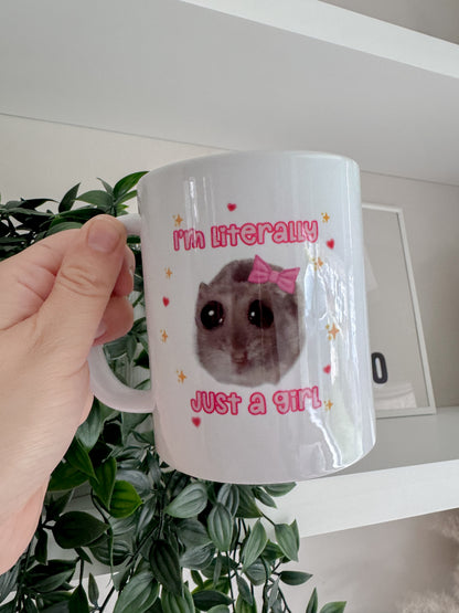 I'm Literally Just A Girl Sad Hamster 11oz Ceramic Mug