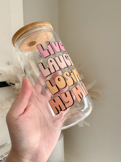 Live, Laugh, Losing My Mind 16oz Glass Can