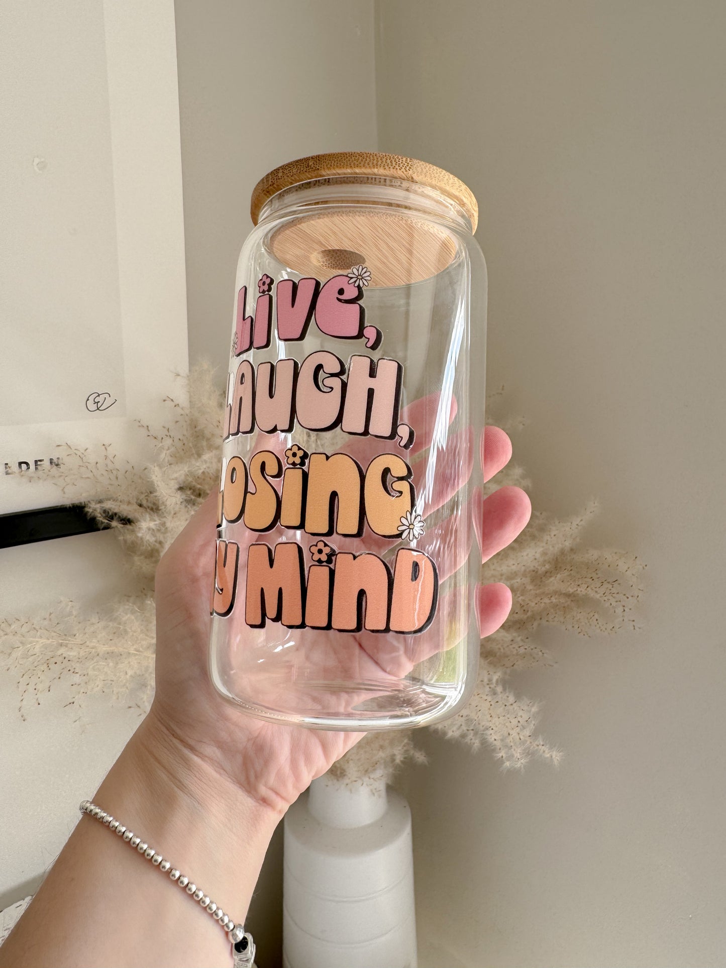 Live, Laugh, Losing My Mind 16oz Glass Can