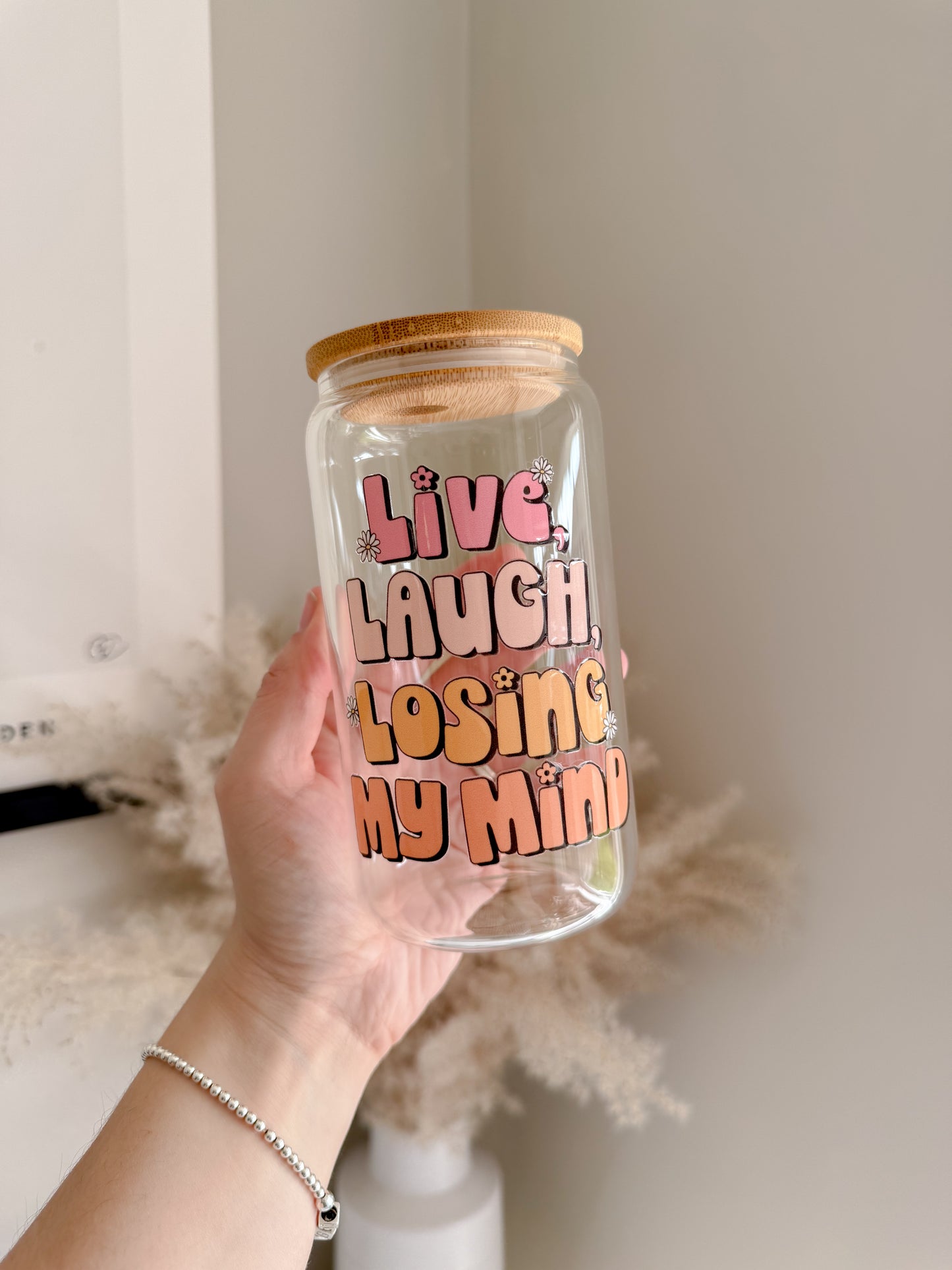 Live, Laugh, Losing My Mind 16oz Glass Can