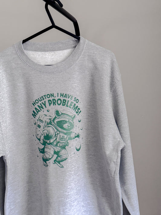 Houston I Have So Many Problems Funny Jumper Crewneck and Tshirt