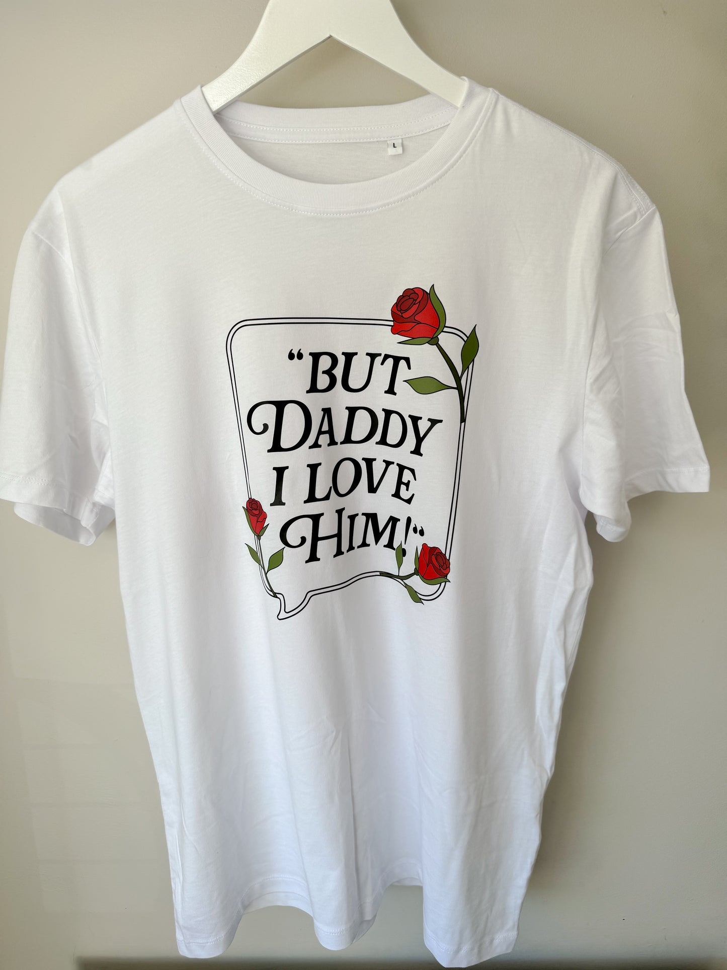 But Daddy I Love Him TShirt