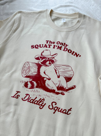 The Only Squat I'm Doing, Is Diddly Squat Jumper and TShirt